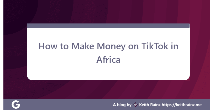 How to Make Money on TikTok in Africa