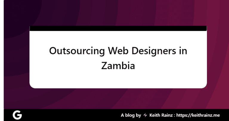 Outsourcing Web Designers in Zambia