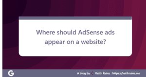 Where should AdSense ads appear on a website