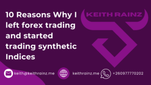 10 Reasons Why I left forex trading and started trading synthetic Indices