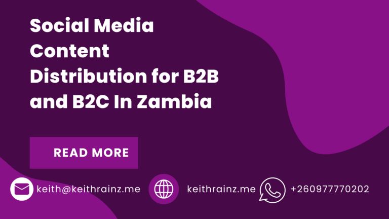 Social Media Content Distribution for B2B and B2C In Zambia